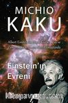 Einstein'ın Evreni & Albert Einstein'ın Hayal Gücü, Uzay ve Zaman Kavrayışımızı Nasıl Dönüştürdü