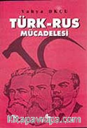 Türk - Rus Mücadelesi