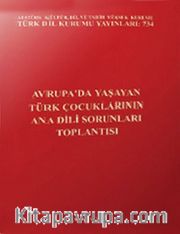 Avrupa'da Yaşayan Türk Çocuklarının Ana Dili Sorunları Toplantısı