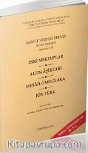 Eski Mektuplar / Altın Aşıklar / Mesail-i Muğlaka / Jön Türk