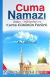 Cuma Namazı / Adabı-Hükümleri ve Cuma Gününün Fazileti