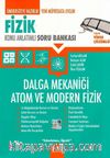 Fizik Dalga Mekaniği Atom ve Modern Fizik Konu Anlatımlı Soru Bankası