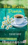 Biz B’aşka Düştük
