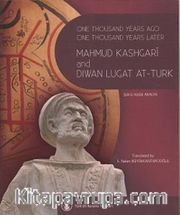 One Thousand Years Ago One Thousand Years Later Mahmut Kashgari and Diwan Lugat At-Turk