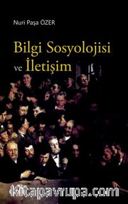 Bilgi Sosyolojisi ve İletişim