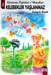 Kelebekler Yaşlanmaz & Günümüz Öyküleri / Masalları