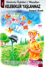 Kelebekler Yaşlanmaz <br /> Günümüz Öyküleri / Masalları