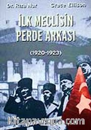 İlk Meclisin Perde Arkası 1920-1923