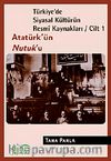 Türkiye'de Siyasal Kültürün Resmi Kaynakları / Cilt 1 & Atatürk'ün Nutuk'u