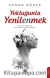 Yokluğunla Yenilenmek
