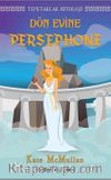 Tepetaklak Mitoloji: Dön Evine Persephone