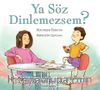 Ya Söz Dinlemezsem ?