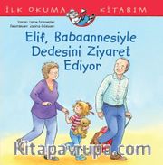 Elif, Babaannesiyle Dedesini Ziyaret Ediyor / İlk Okuma Kitabım