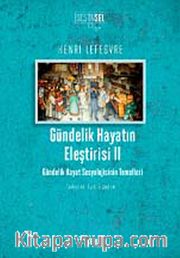 Gündelik Hayatın Eleştirisi II <br /> Gündelik Hayat Sosyolojisinin Temelleri
