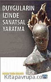 Duyguların İzinde Sanatsal Yaratma