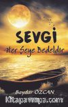 Sevgi Her Şeye Bedeldir