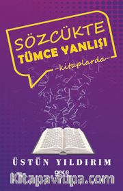 Sözcükte Tümce Yanlışı
