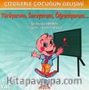 Yürüyorum, Soruyorum, Öğreniyorum... & Çizgilerle Çocuğun Gelişimi