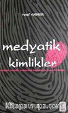 Medyatik Kimlikler