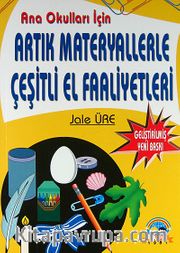 Ana Okullları İçin Artık Materyallerle Çeşitli El Faliyetleri