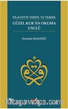 Güzel Kur'an Okuma Usulü - Tilavette Tertil ve Temsil