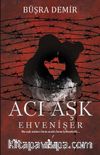 Acı Aşk & Ehvenişer