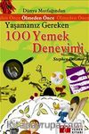 Ölmeden Önce Yaşamanız Gereken 100 Yemek Deneyimi