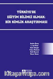 Türkiye'de Eğitim Bilimci Olmak: Bir Kimlik Araştırması