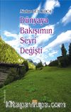 Dünyaya Bakışımın  Seyri Değişti 