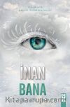 İnan Bana / Bana Dokunma 4