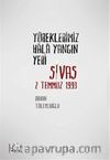 Yüreklerimiz Hala Yangın Yeri & Sivas 2 Temmuz 1993
