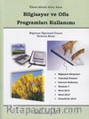 Bilgisayar ve Ofis Programları Kullanımı & Ekran Alıntılı Adım Adım