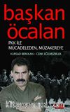 Başkan Öcalan & PKK İle Mücadeleden, Müzakereye...