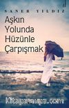 Aşkın Yolunda Hüzünle Çarpışmak