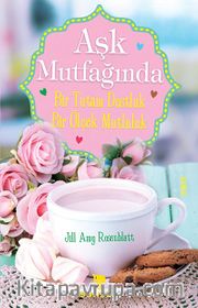 Aşk Mutfağında Bir Tutam Dostluk Bir Ölçek Mutluluk