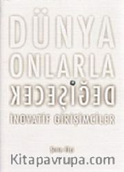 Dünya Onlarla Değişecek <br /> İnovatif Girişimciler