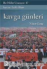 Bir Millet Uyanıyor! 17 / Kavga Günleri