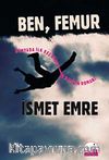 Ben, Femur & Dünyada İlk Kez Bir Kemiğin Romanı