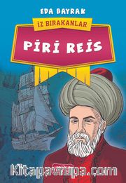 Piri Reis / İz Bırakanlar