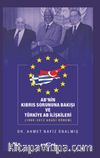 AB’nin Kıbrıs Sorununa Bakışı ve Türkiye AB İlişkileri (1960-2012 Arası Dönem)