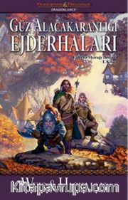Güz Alacakaranlığı Ejderhaları / Ejderha Mızrağı Destanı 1. Kitap