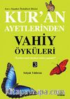 Kur'an Ayetlerinden Vahiy Öyküleri -3