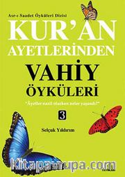 Kur'an Ayetlerinden Vahiy Öyküleri -3