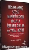 Hesaplanmış Sessiz Manipülasyon Yoluyla İşlenen Suçlar ve Yasal Boyut