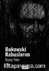 Bukowski Kabuslarım