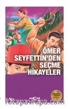 Ömer Seyfettin'den Seçme Hikayeler