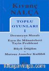 Toplu Oyunları 1 / Dermeyan Masalı - Eşya ile Münasebeti, Tayin Problemi - Büyü Düğüm - Mutsuz Anneler Kulübü