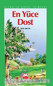 En Yüce Dost / Allah'ın Güzel İsimleri