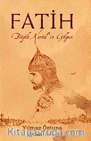Fatih <br /> Büyük Kartal'ın Gölgesi