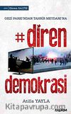 Diren Demokrasi & Gezi Parkı'ndan Tahrir Meydanına